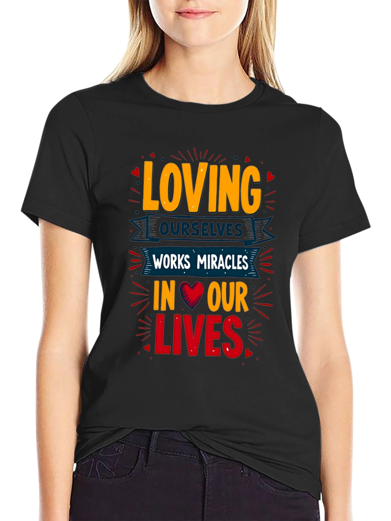 Loving Ourselves T-Shirt - Miracles in Our Lives