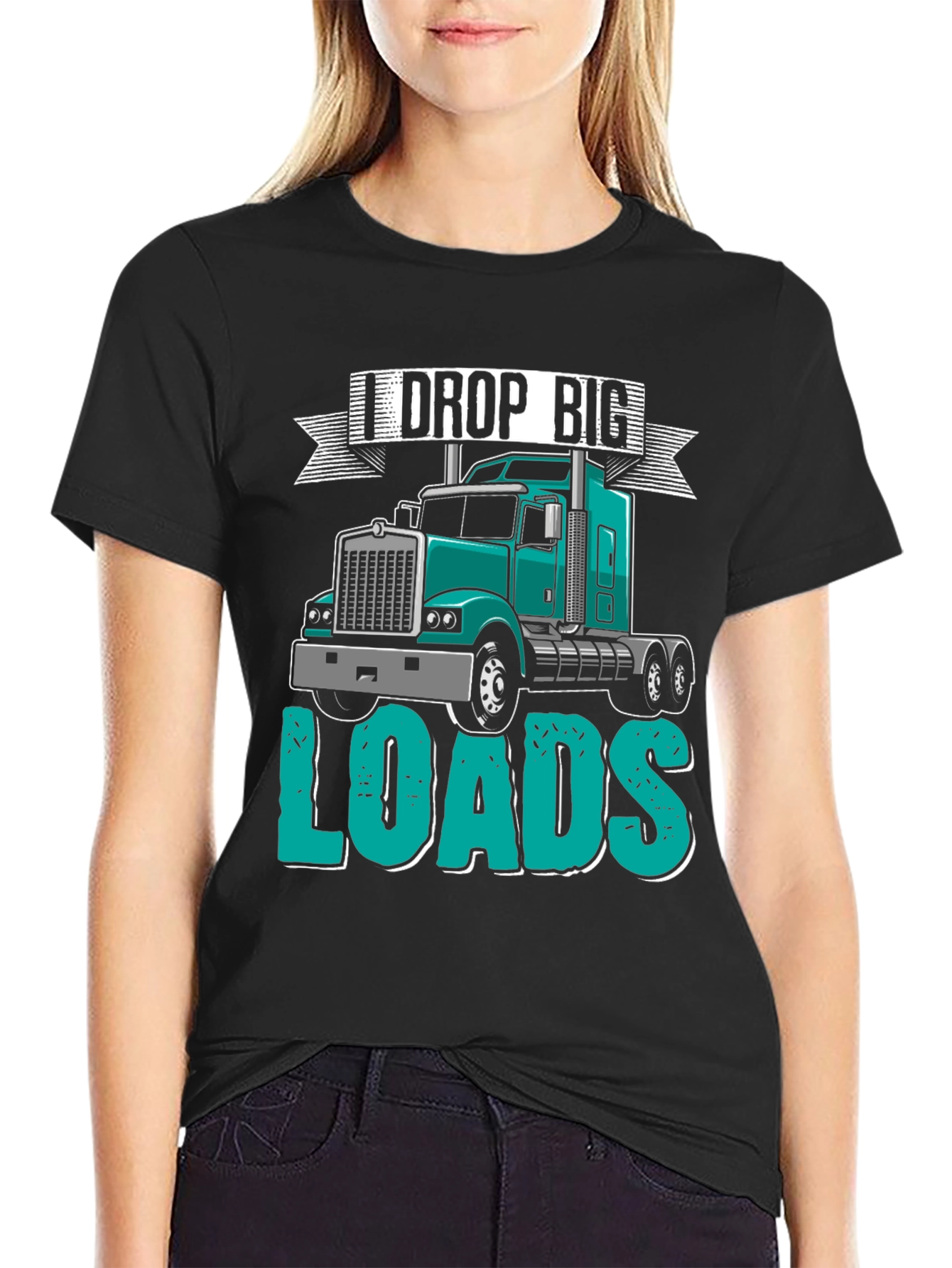 I Drop Big Loads Trucker T-Shirt
