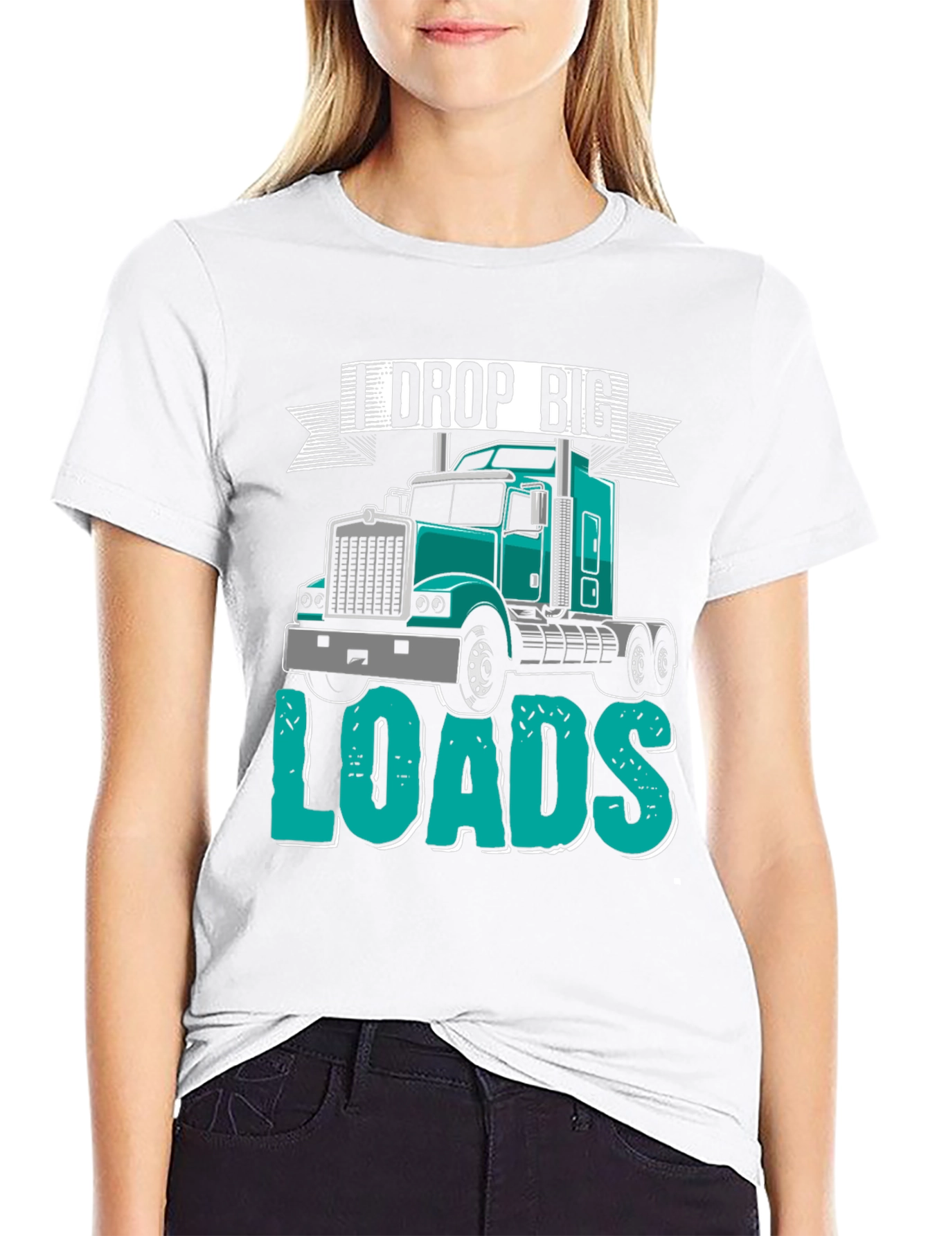 I Drop Big Loads Trucker T-Shirt