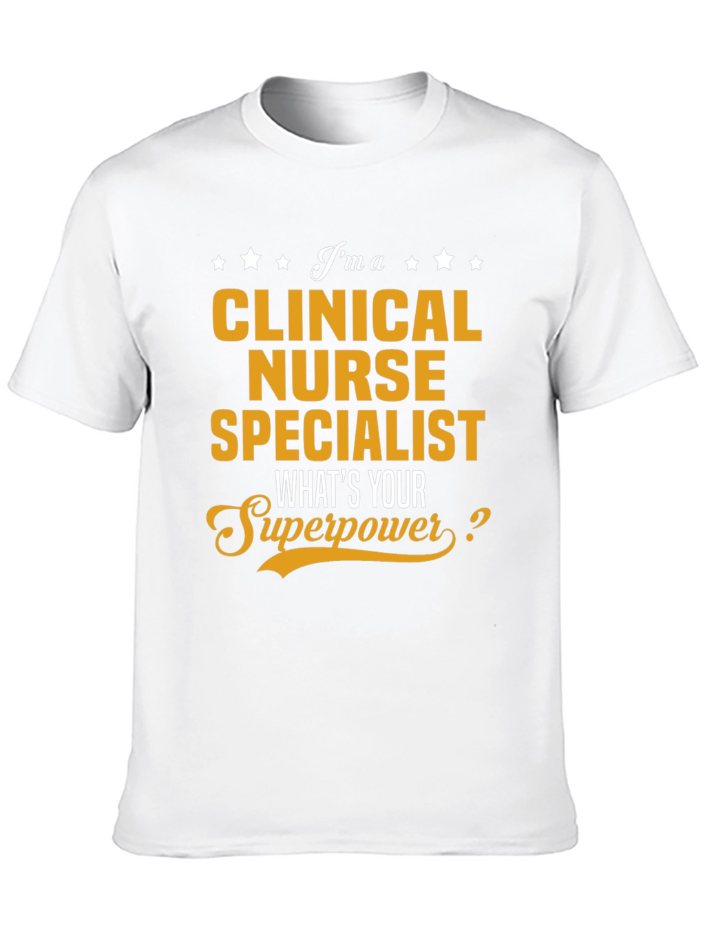 Clinical Nurse Specialist Superpower T-Shirt