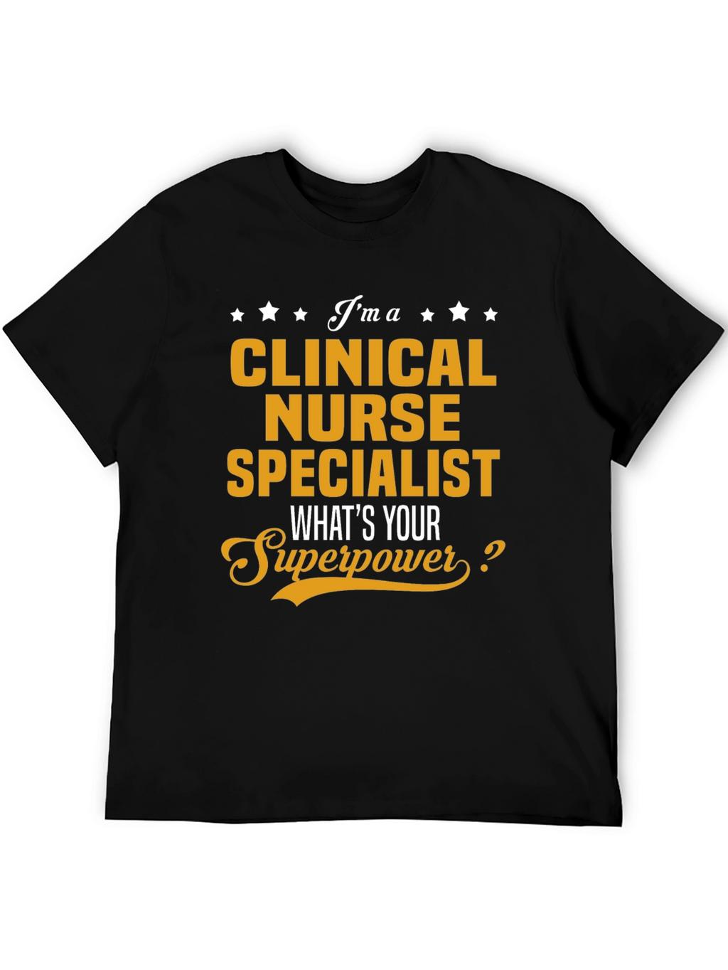 Clinical Nurse Specialist Superpower T-Shirt
