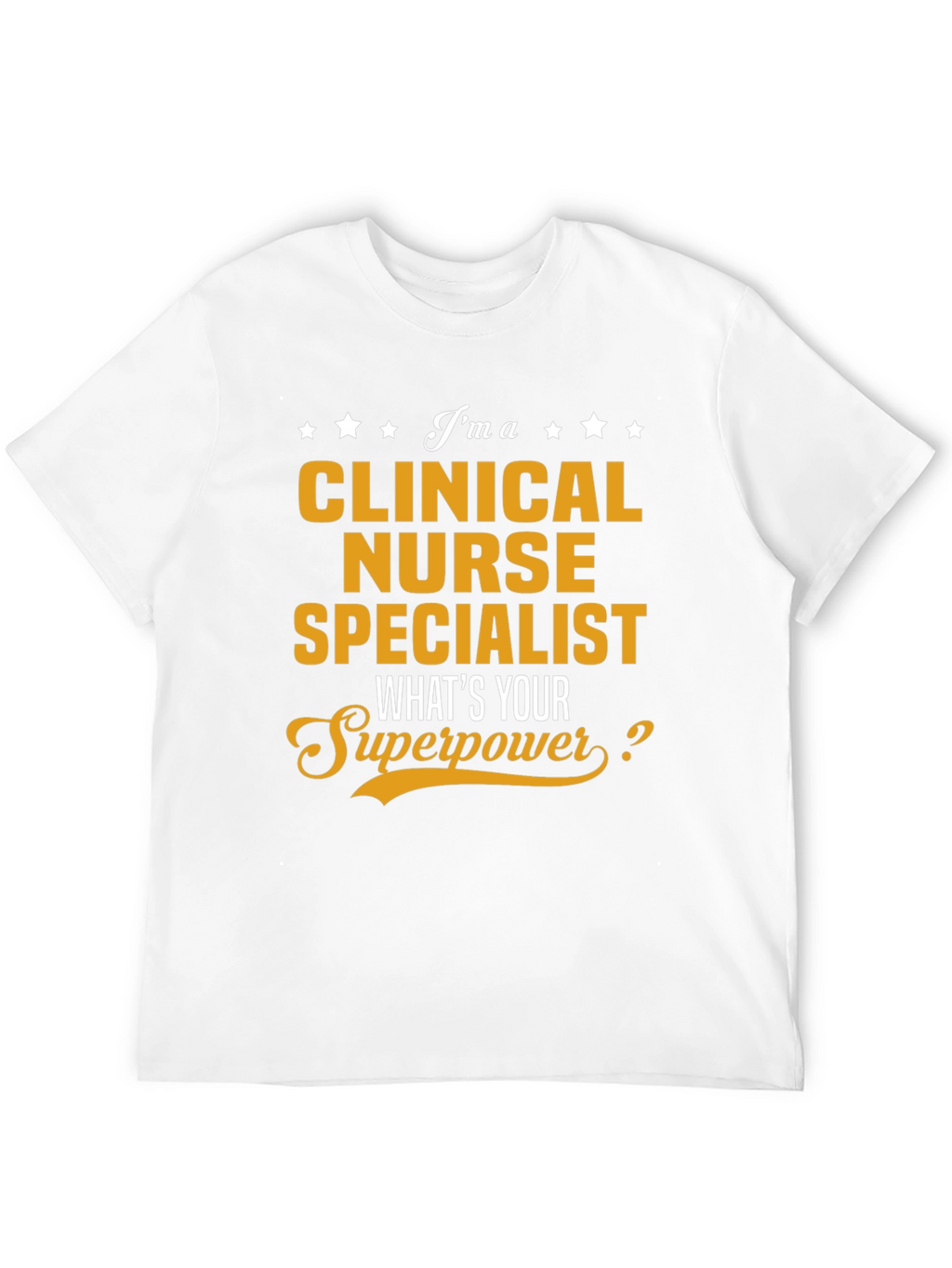 Clinical Nurse Specialist Superpower T-Shirt