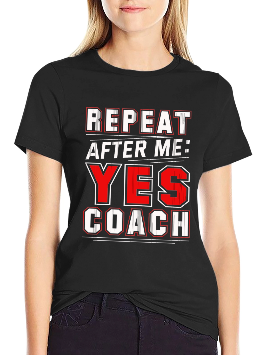 Repeat After Me: Yes Coach T-Shirt