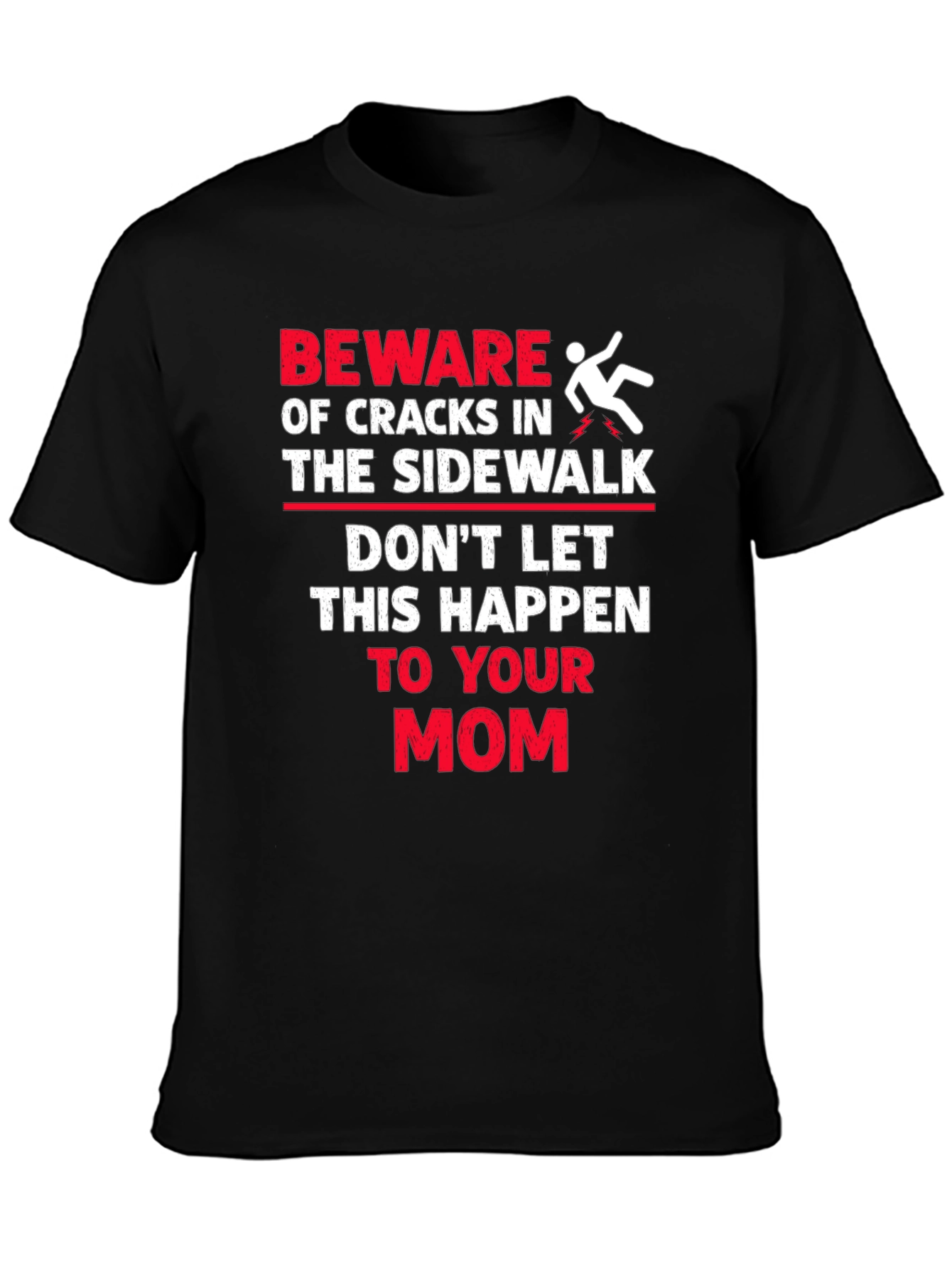Beware Cracks in Sidewalk Graphic T-Shirt
