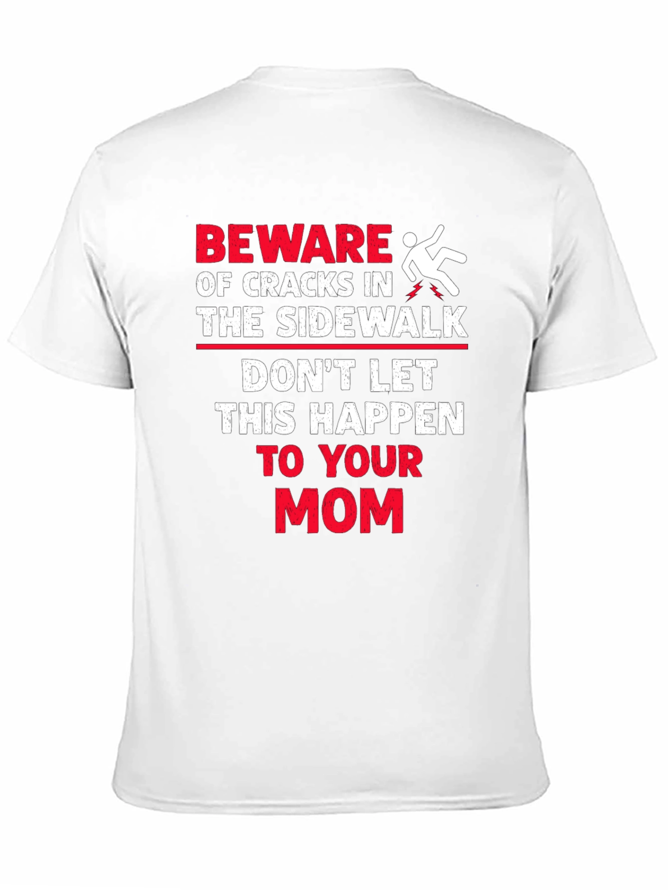 Beware Cracks in Sidewalk Graphic T-Shirt