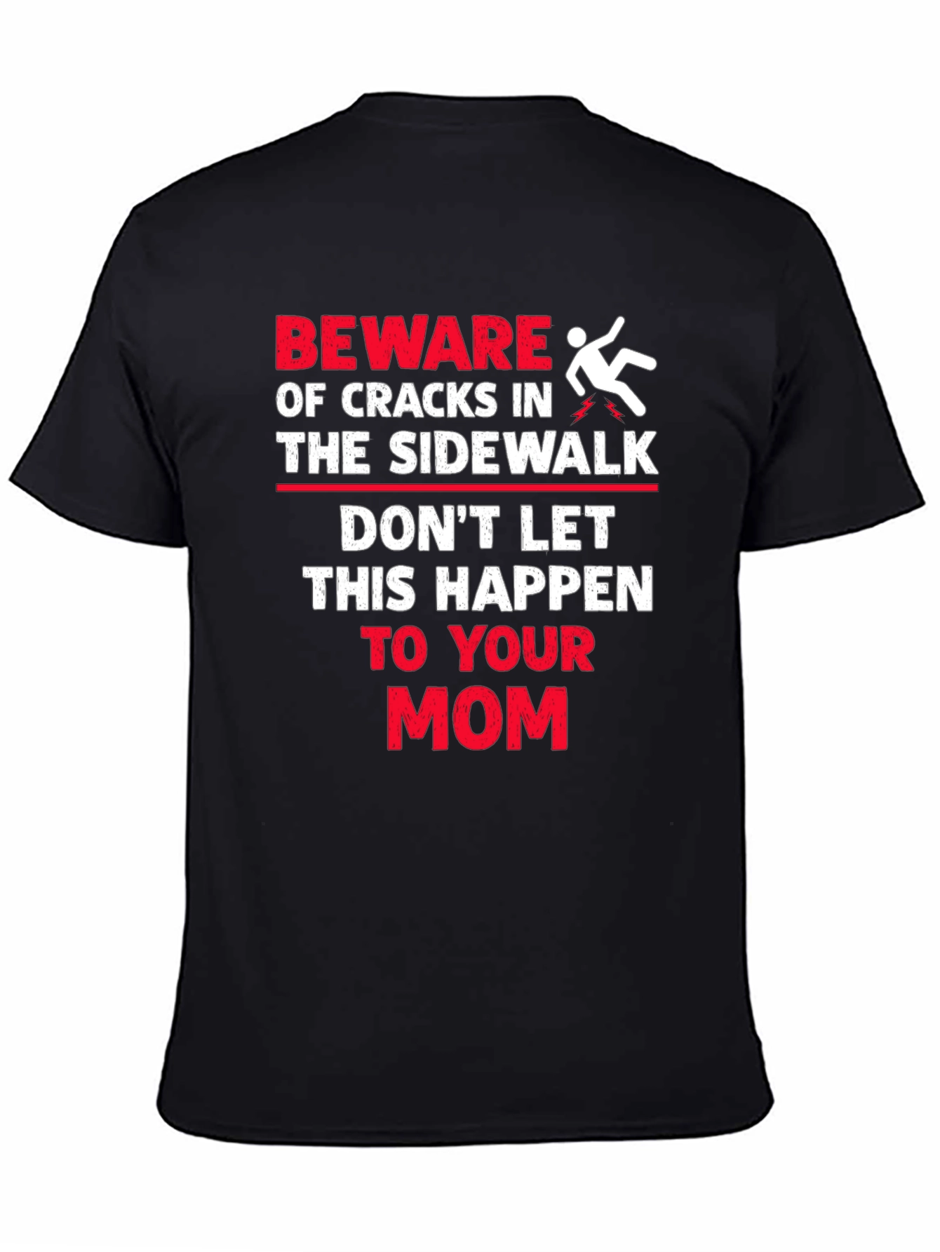 Beware Cracks in Sidewalk Graphic T-Shirt