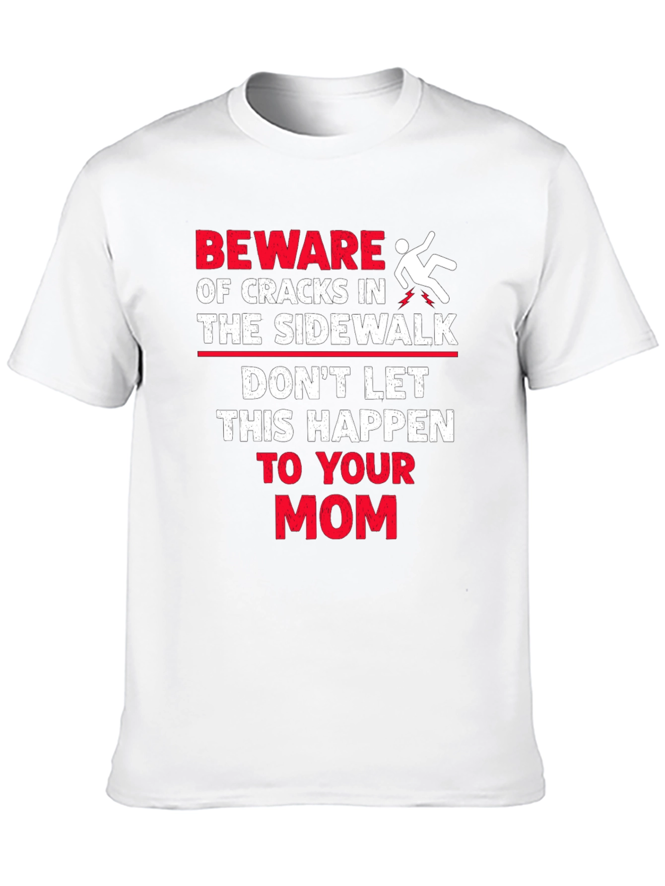Beware Cracks in Sidewalk Graphic T-Shirt