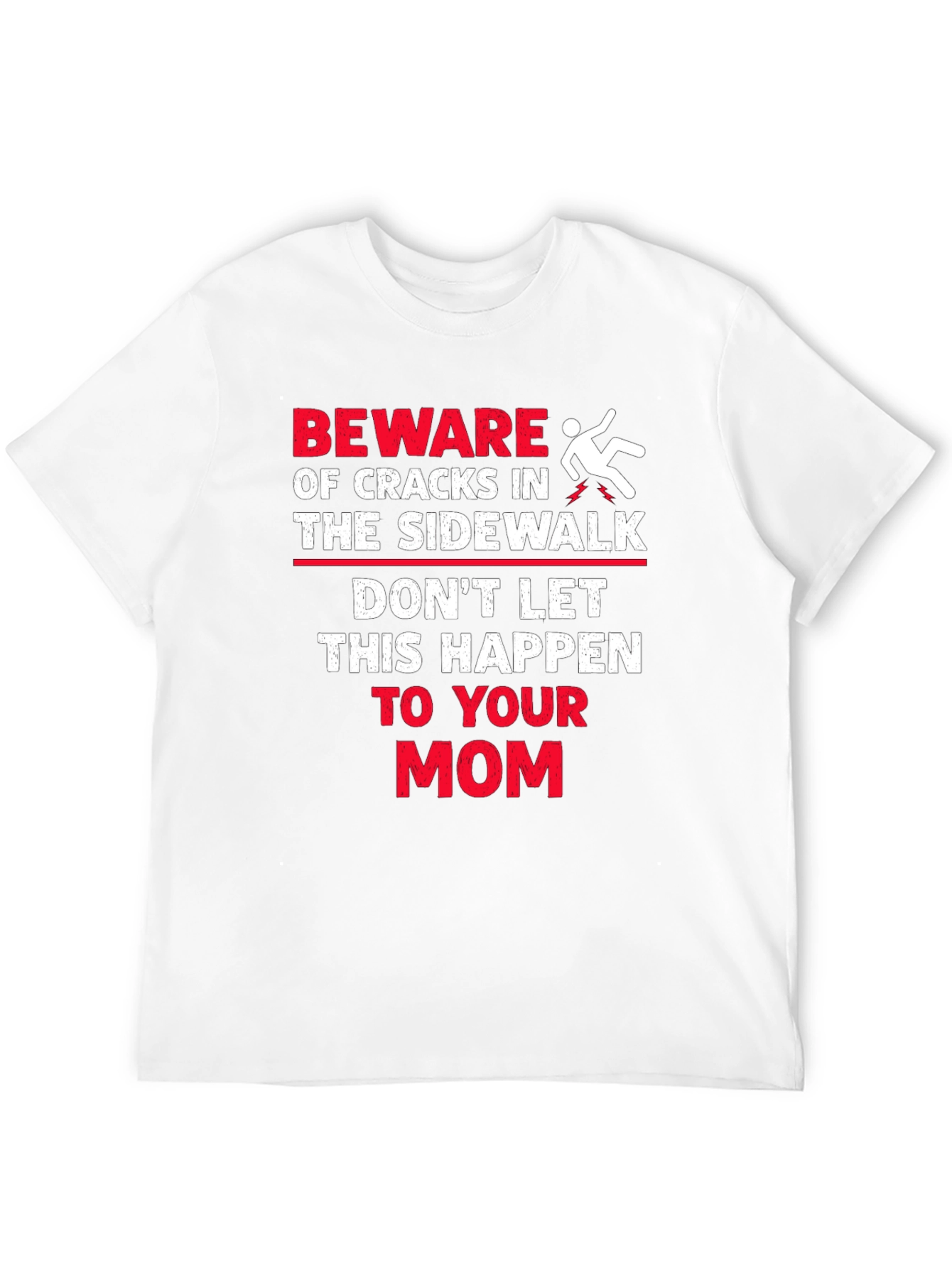 Beware Cracks in Sidewalk Graphic T-Shirt