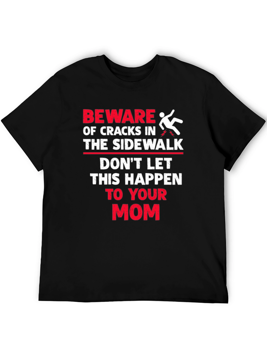 Beware Cracks in Sidewalk Graphic T-Shirt