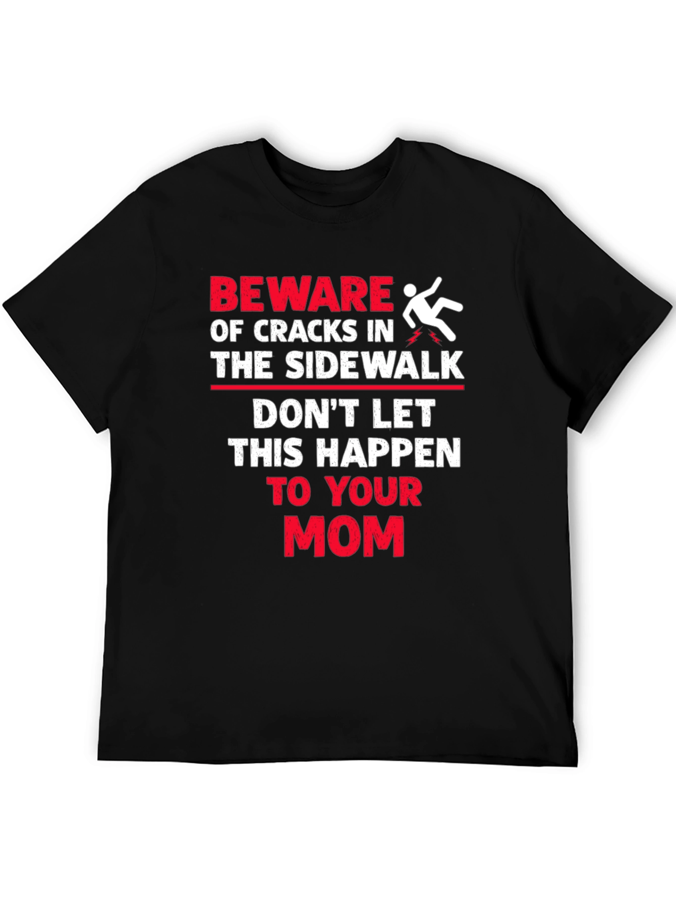 Beware Cracks in Sidewalk Graphic T-Shirt