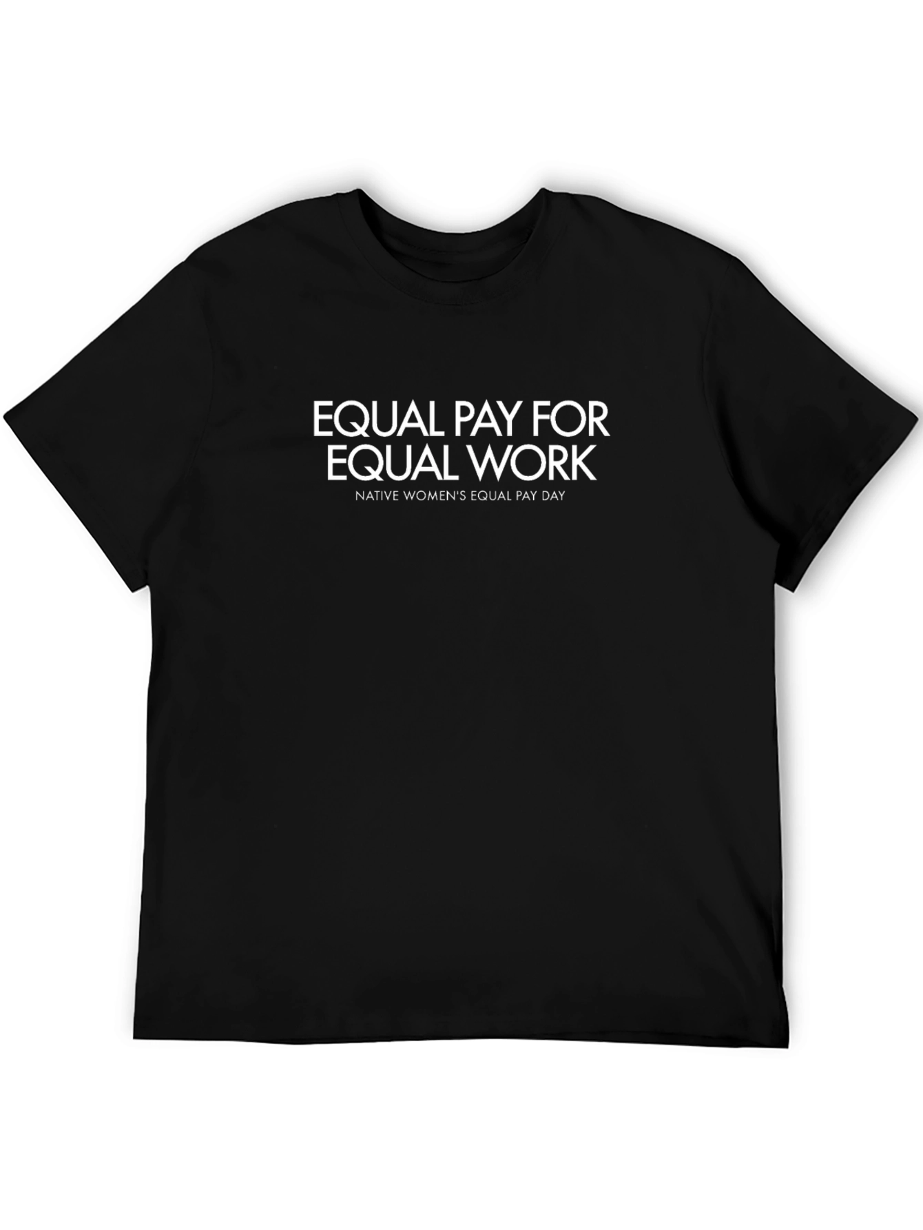 Equal Pay For Equal Work T-Shirt