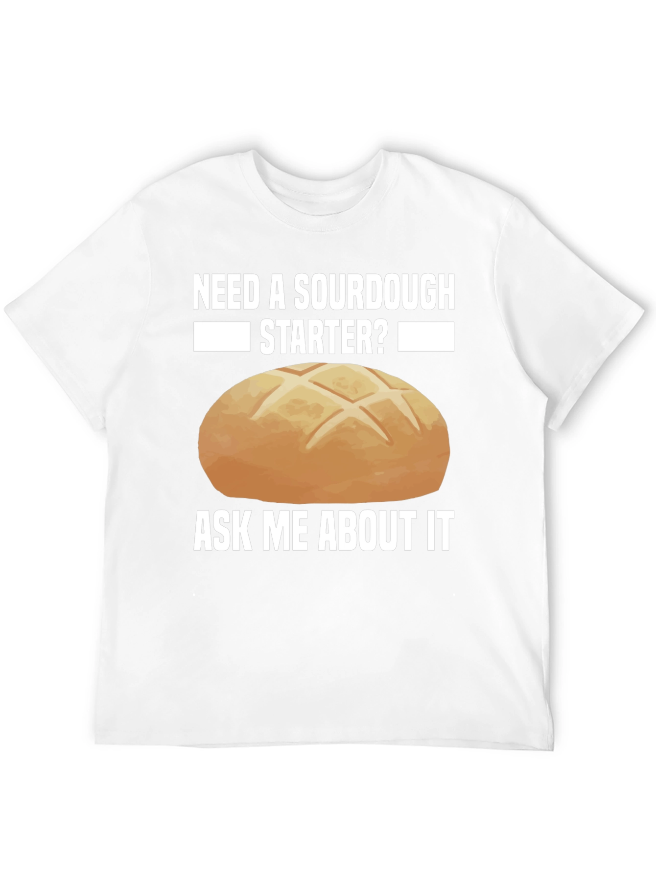 Sourdough Starter Graphic Tee - Ask Me About It!