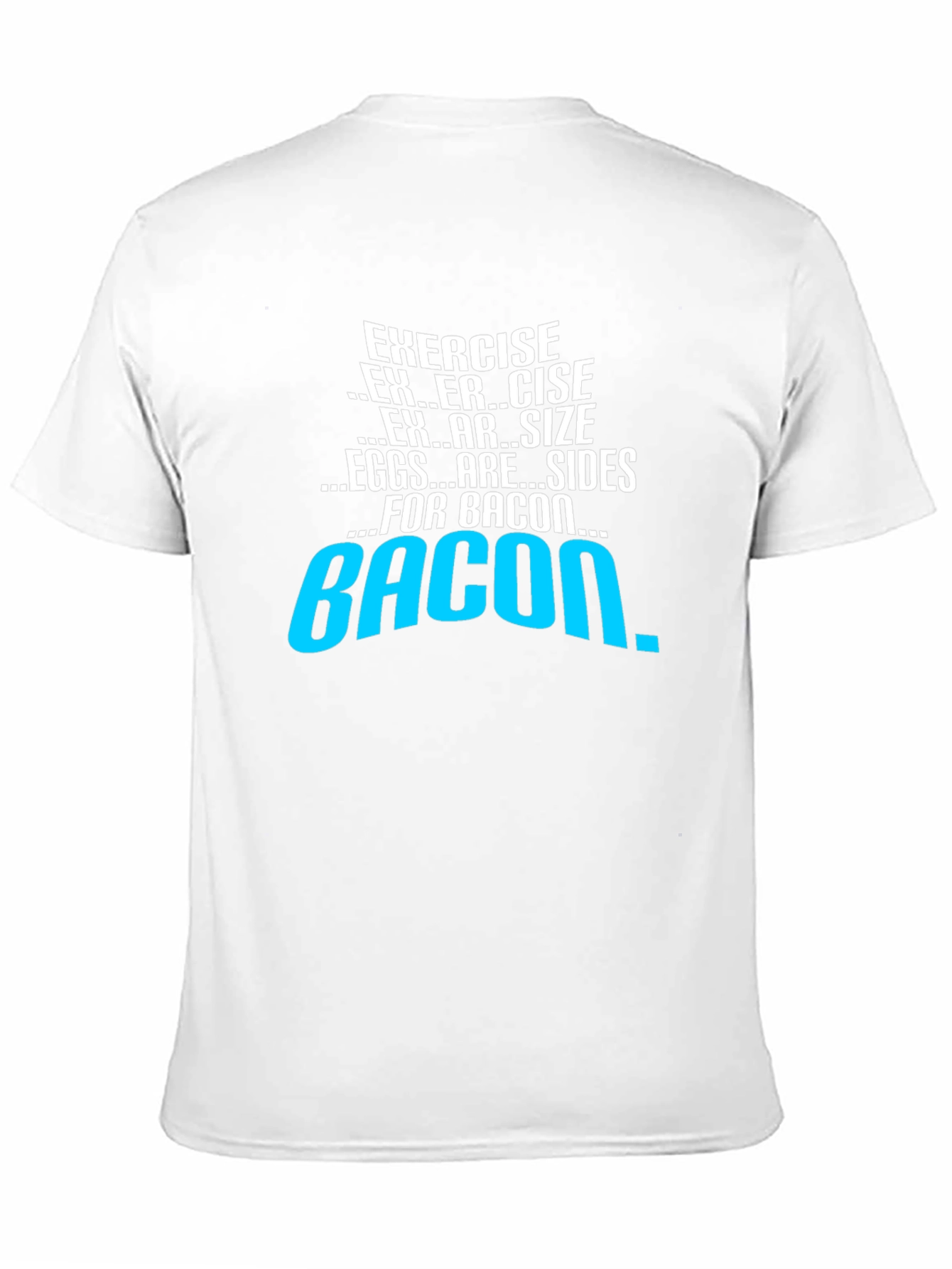 Exercise for Bacon T-Shirt Funny Gym Tee