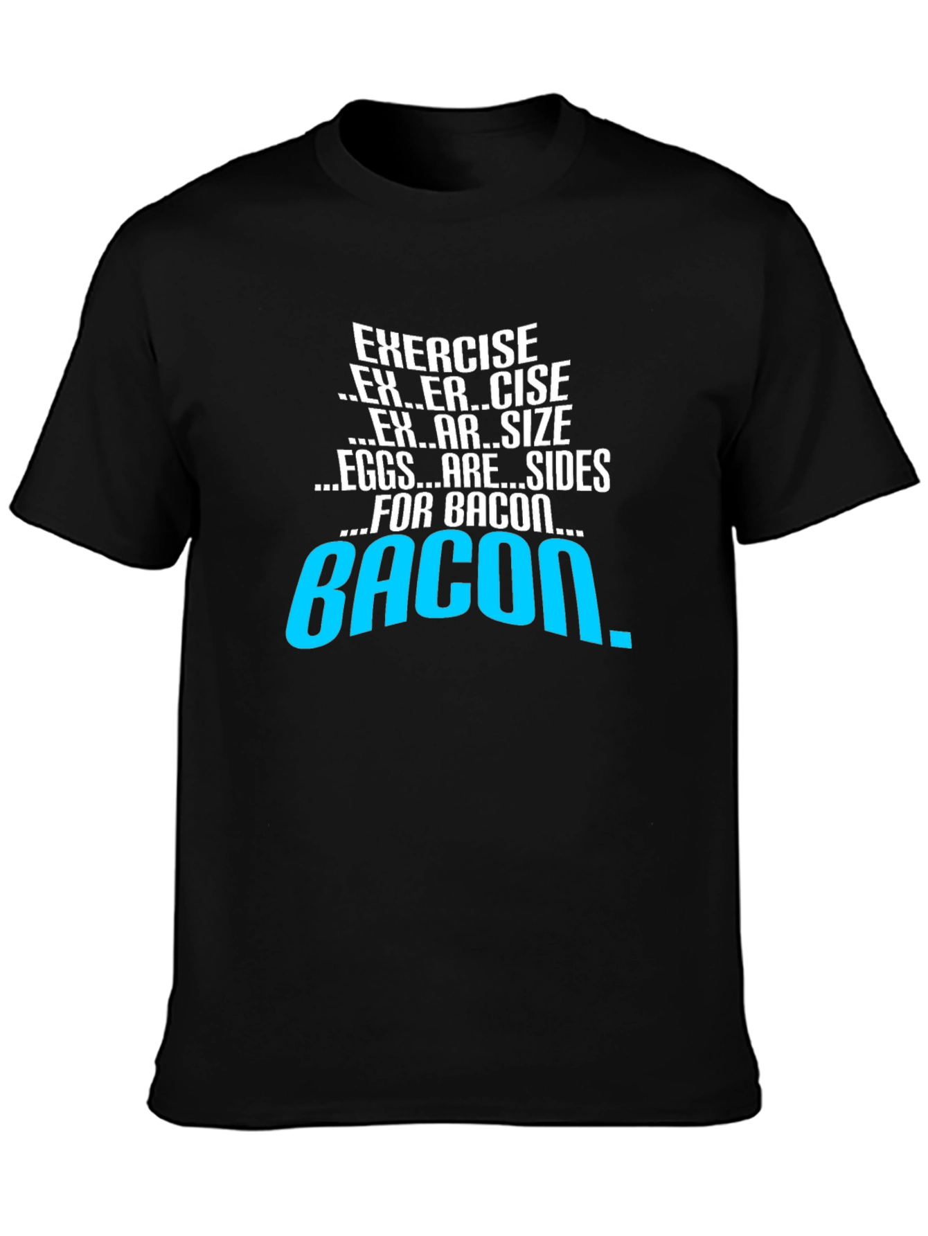 Exercise for Bacon T-Shirt Funny Gym Tee