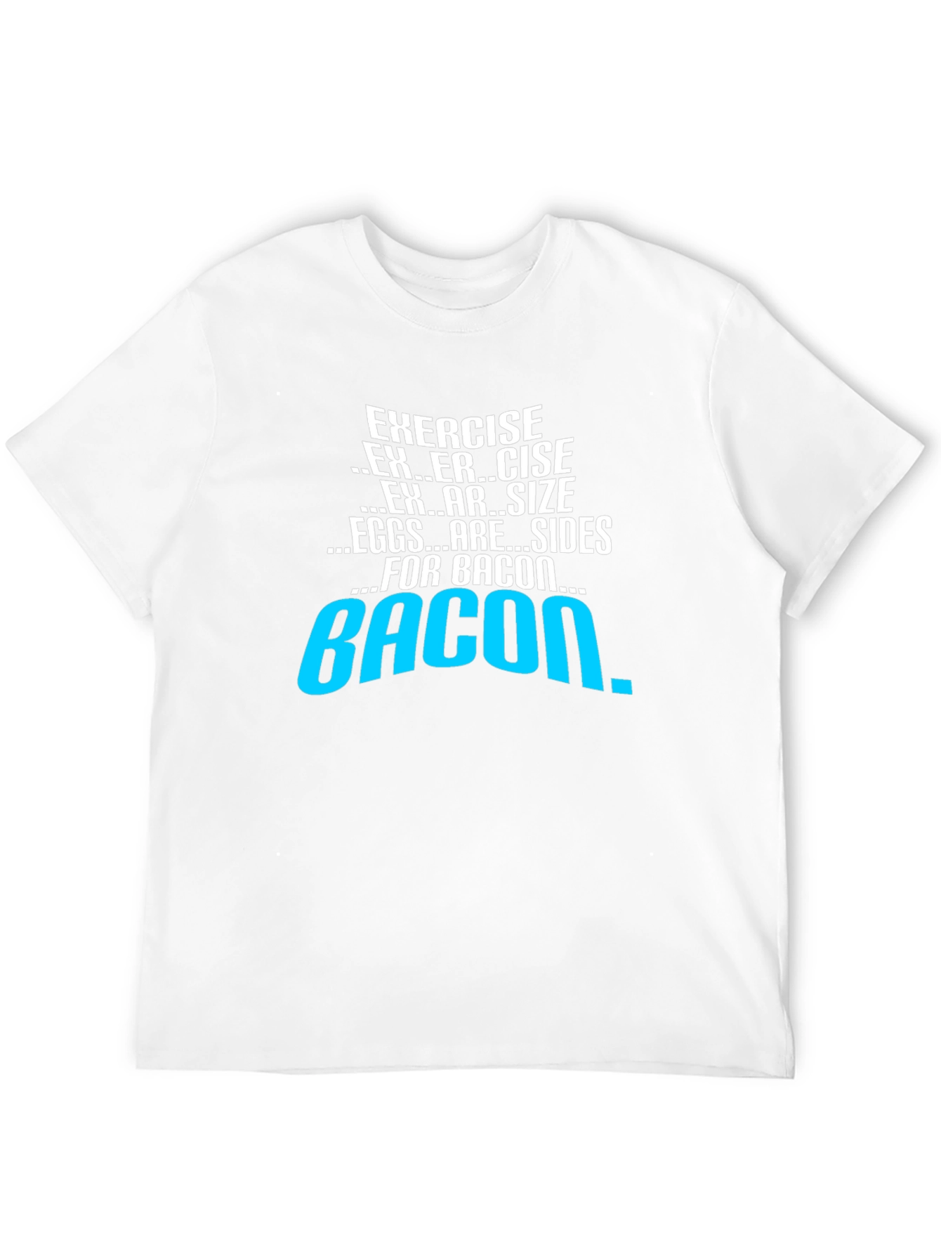 Exercise for Bacon T-Shirt Funny Gym Tee