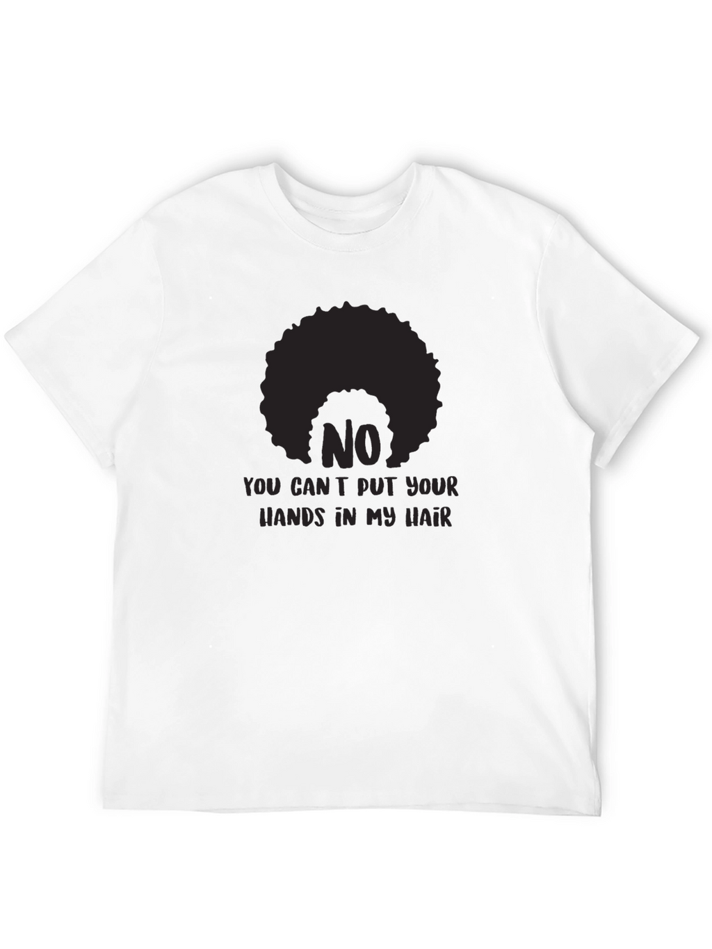 No Hands in My Hair T-Shirt