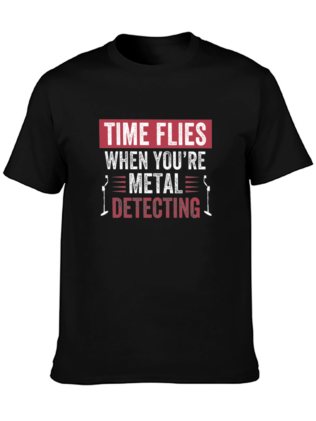 Metal Detecting T-Shirt: Time Flies Hobby Tee