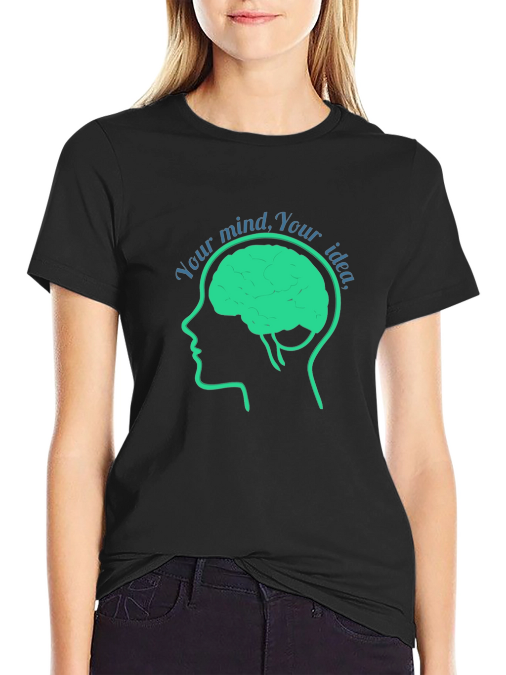Your Mind Your Idea T-Shirt