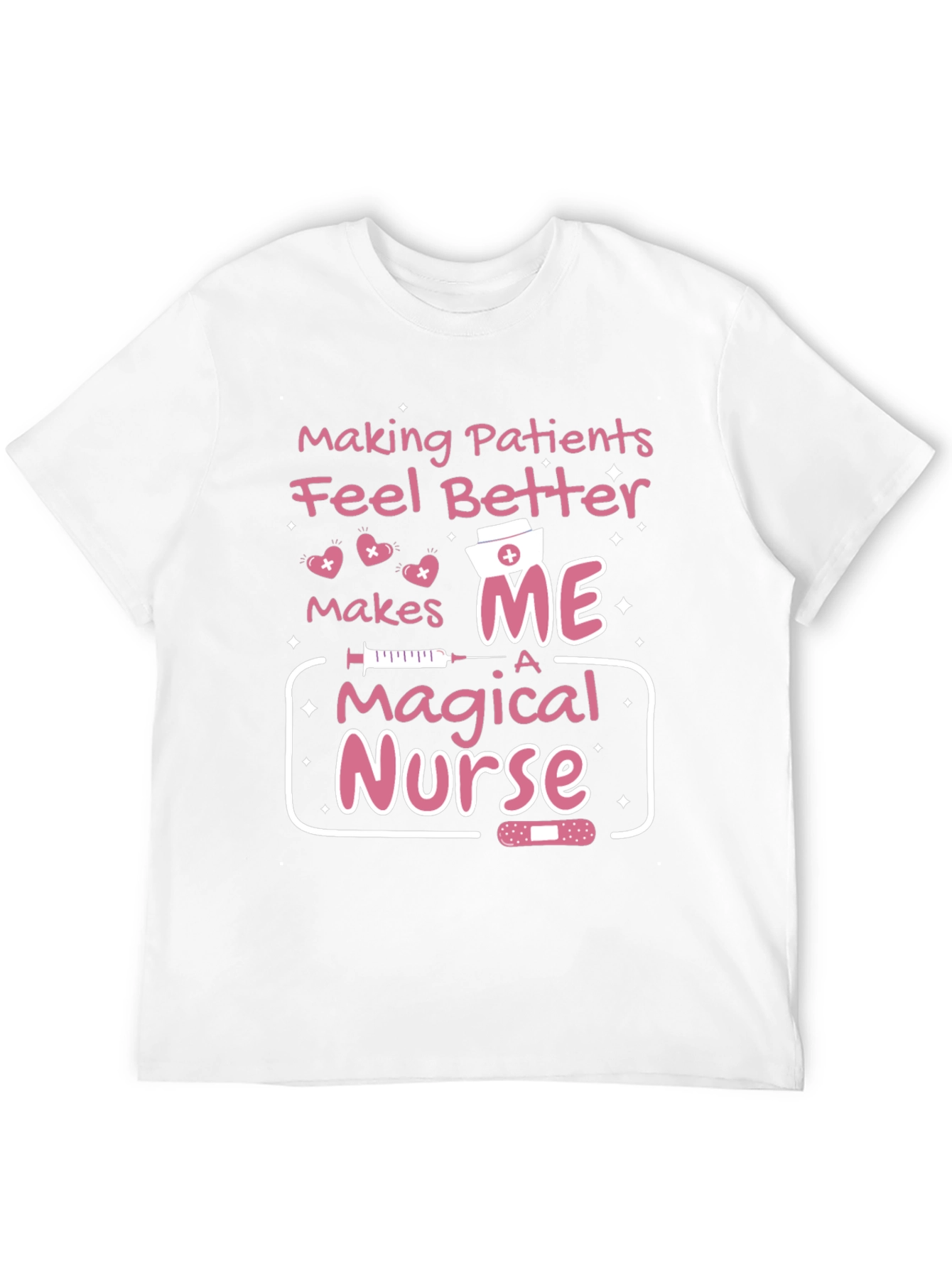Magical Nurse T-Shirt - Making Patients Feel Better