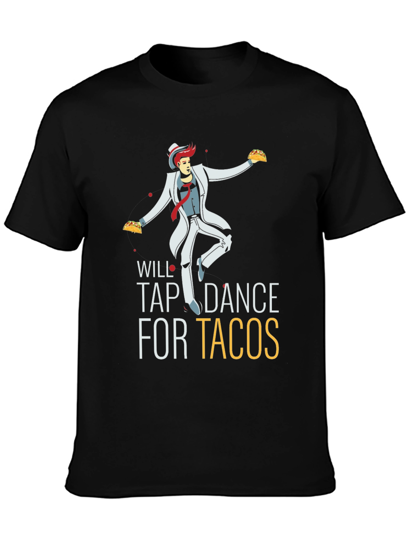 Will Tap Dance for Tacos - Novelty Graphic Tee