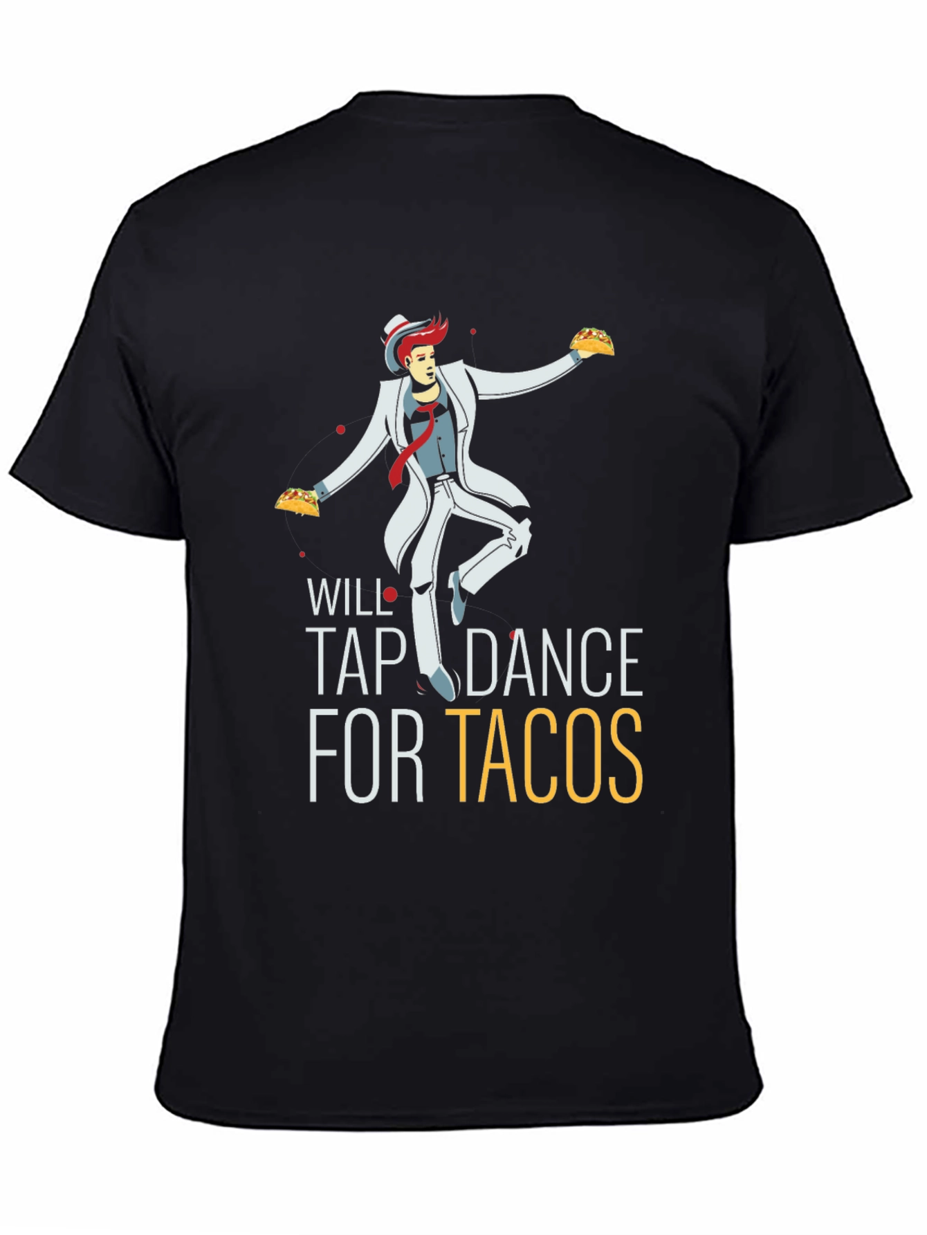 Will Tap Dance for Tacos - Novelty Graphic Tee