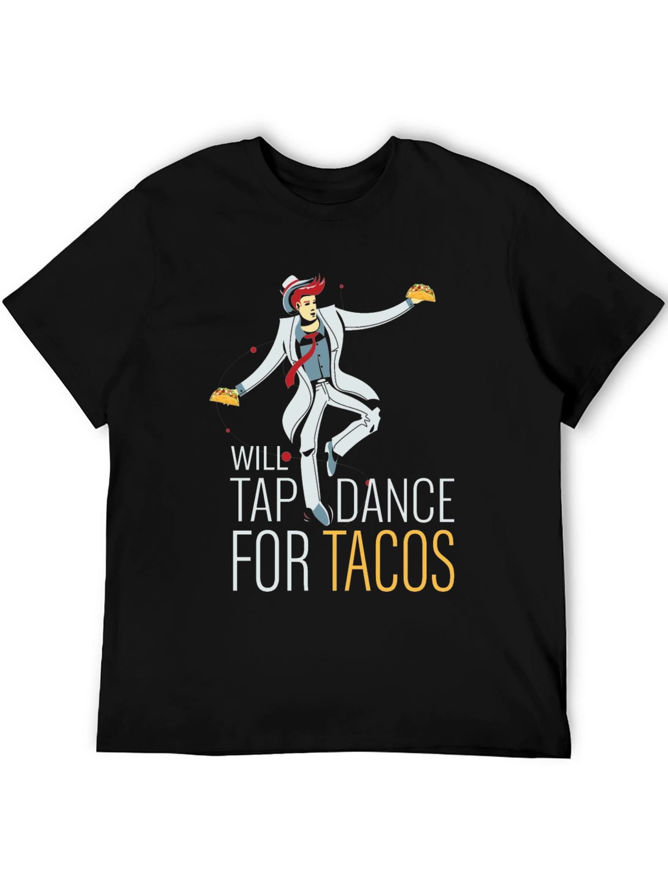 Will Tap Dance for Tacos - Novelty Graphic Tee