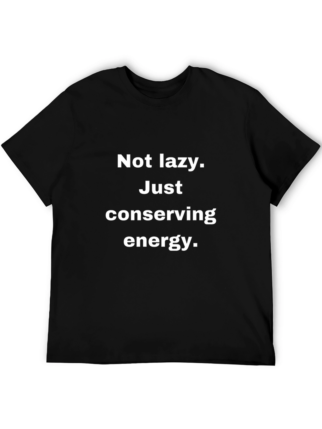Funny Conserving Energy Black T-Shirt
