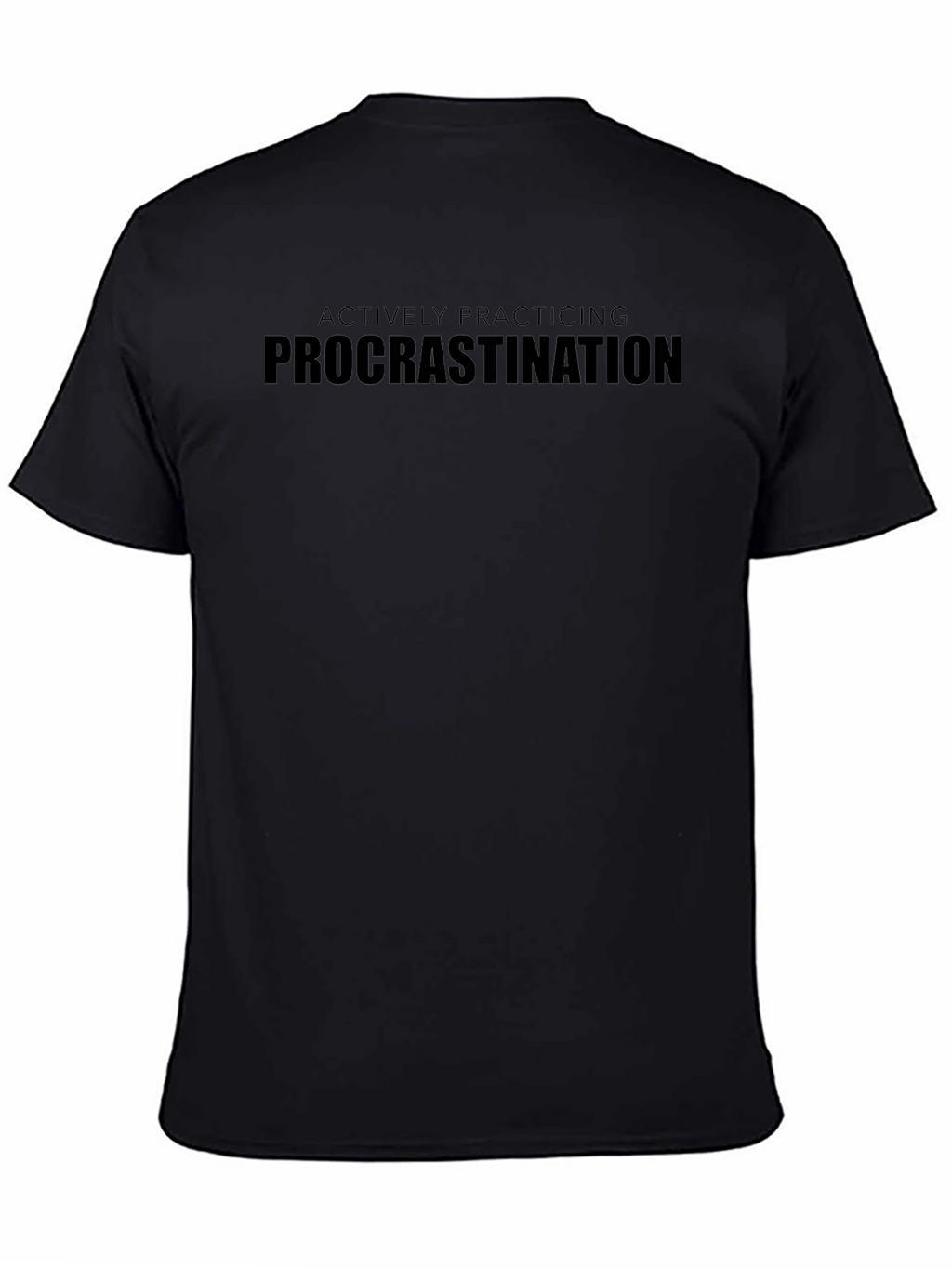 Actively Practicing Procrastination Graphic Tee