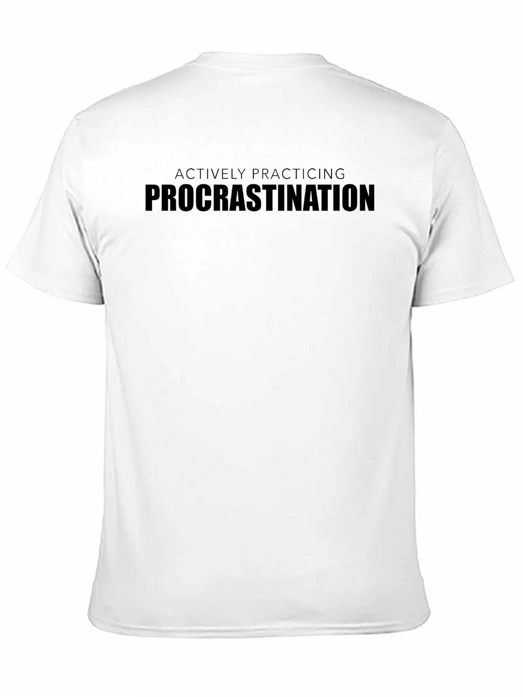 Actively Practicing Procrastination Graphic Tee