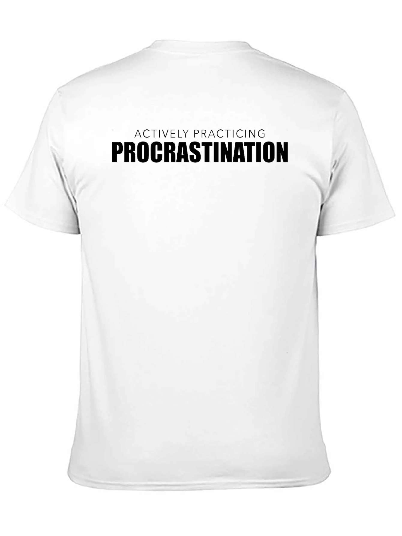 Actively Practicing Procrastination Graphic Tee