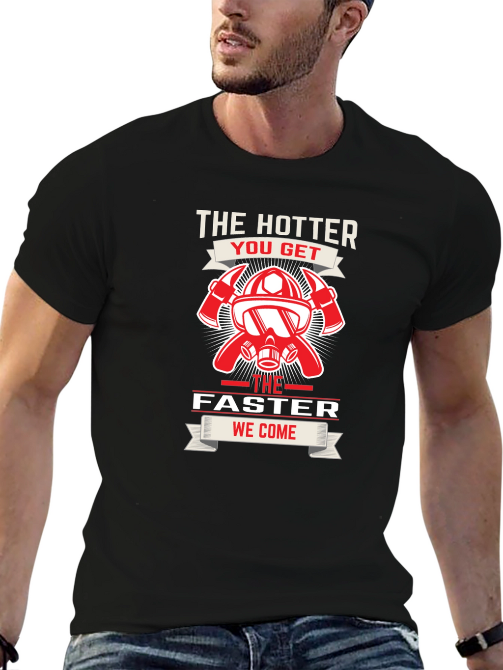 Firefighter Hotter Faster T-Shirt