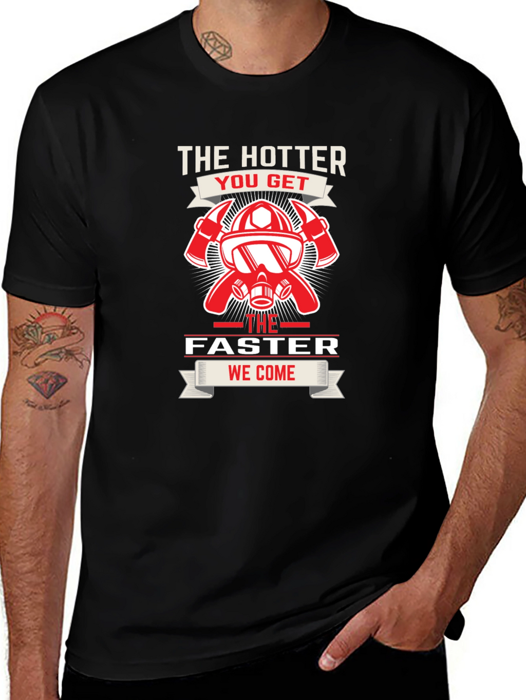 Firefighter Hotter Faster T-Shirt