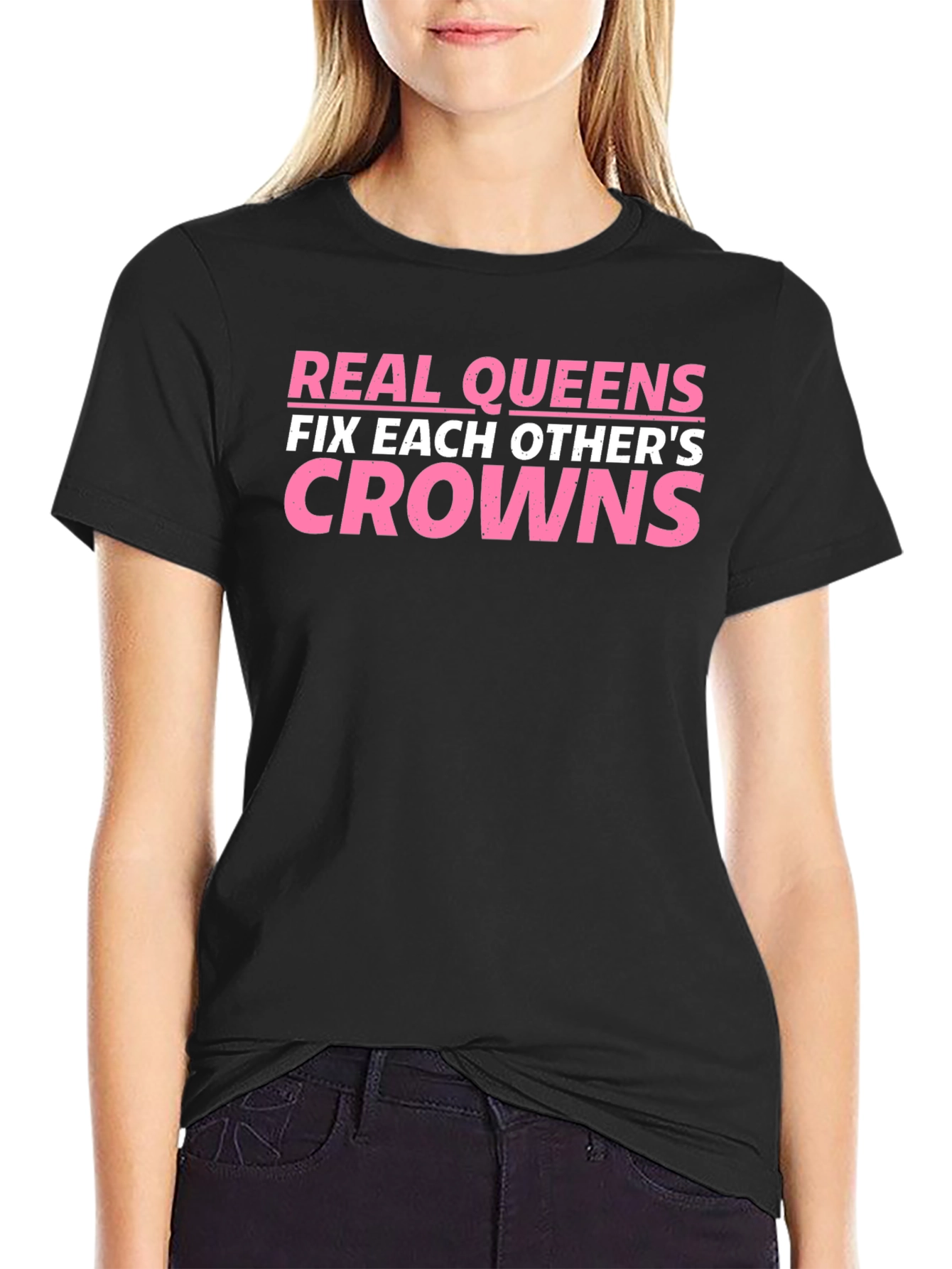 Real Queens Fix Each Others Crowns T-Shirt