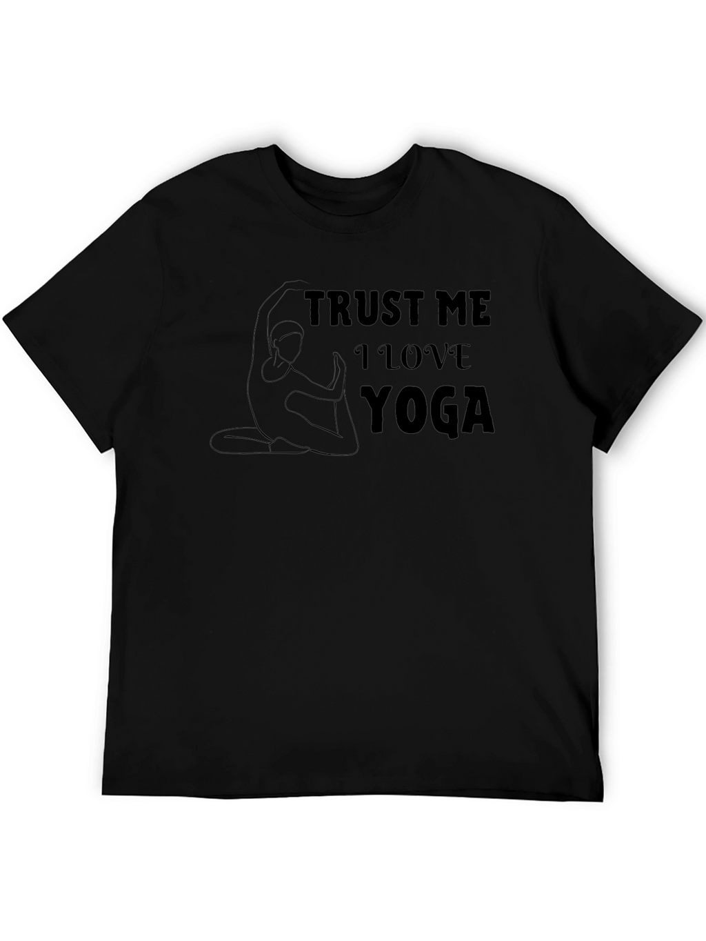 Trust Me I Love Yoga Graphic T-Shirt