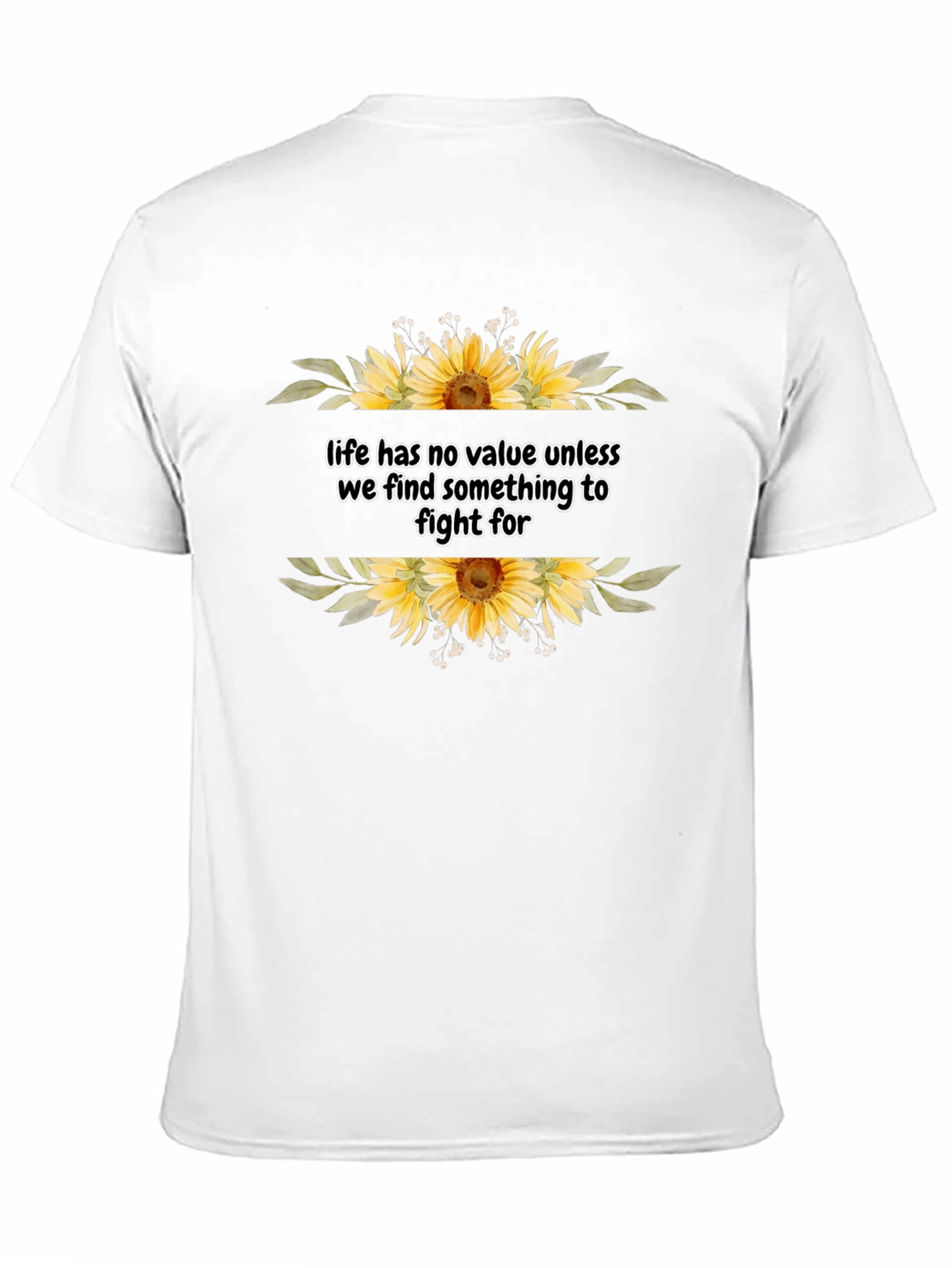 Life Has No Value Sunflower T-Shirt