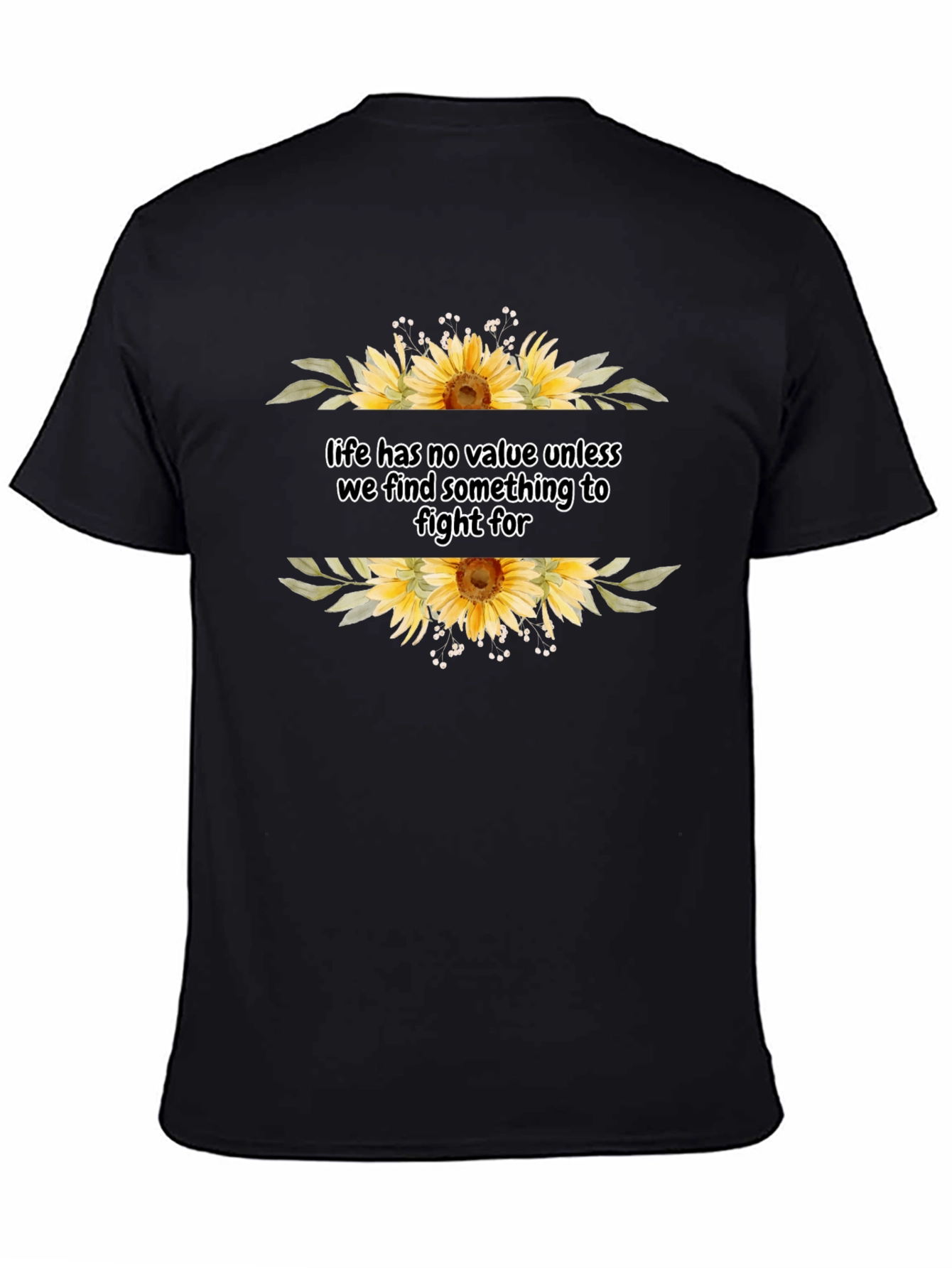 Life Has No Value Sunflower T-Shirt