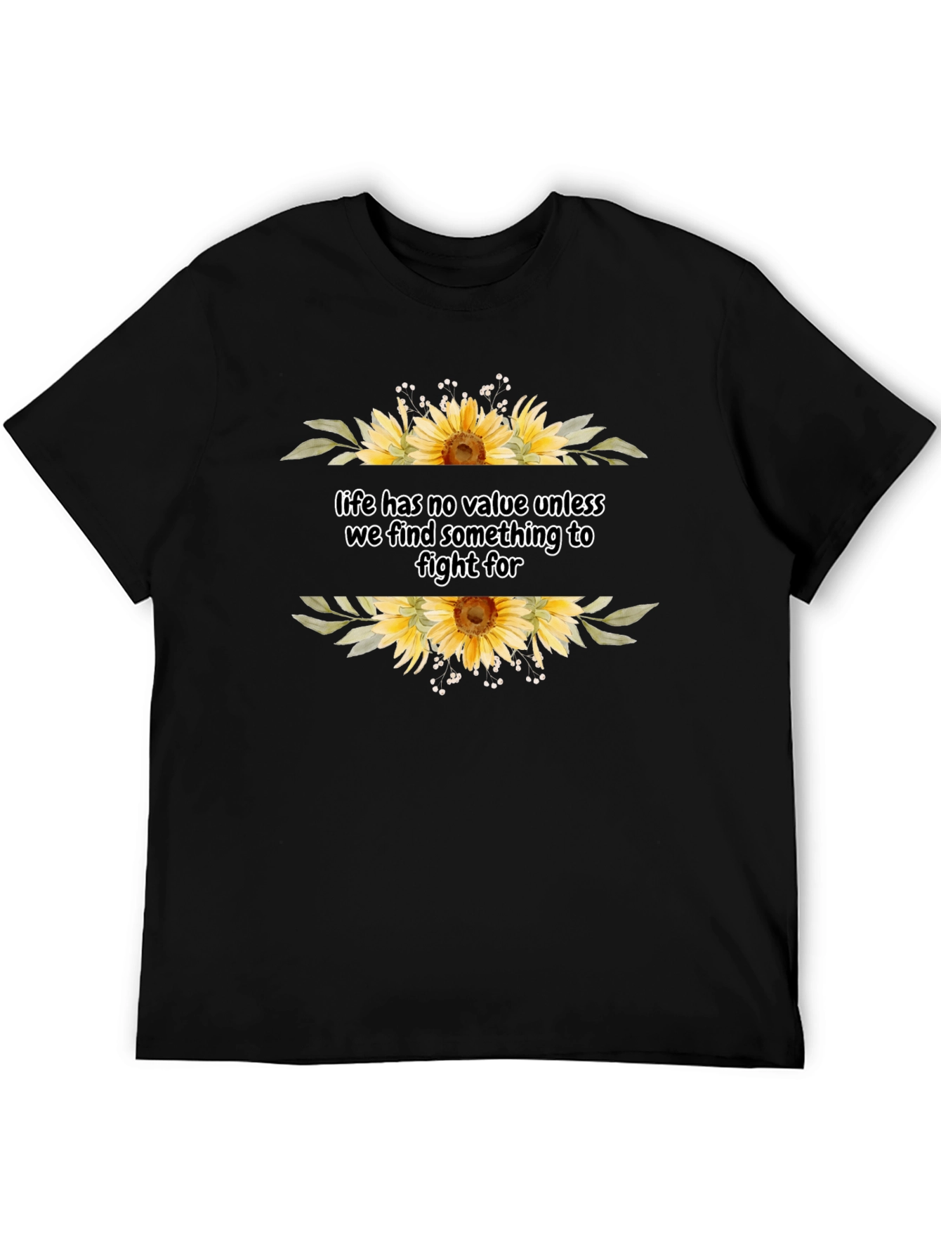 Life Has No Value Sunflower T-Shirt