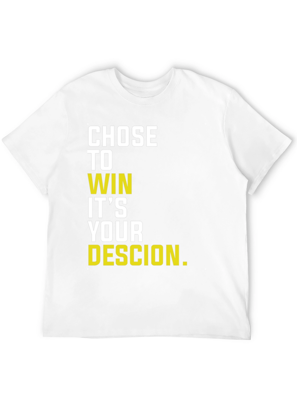 Motivational Chose to Win Graphic T-Shirt