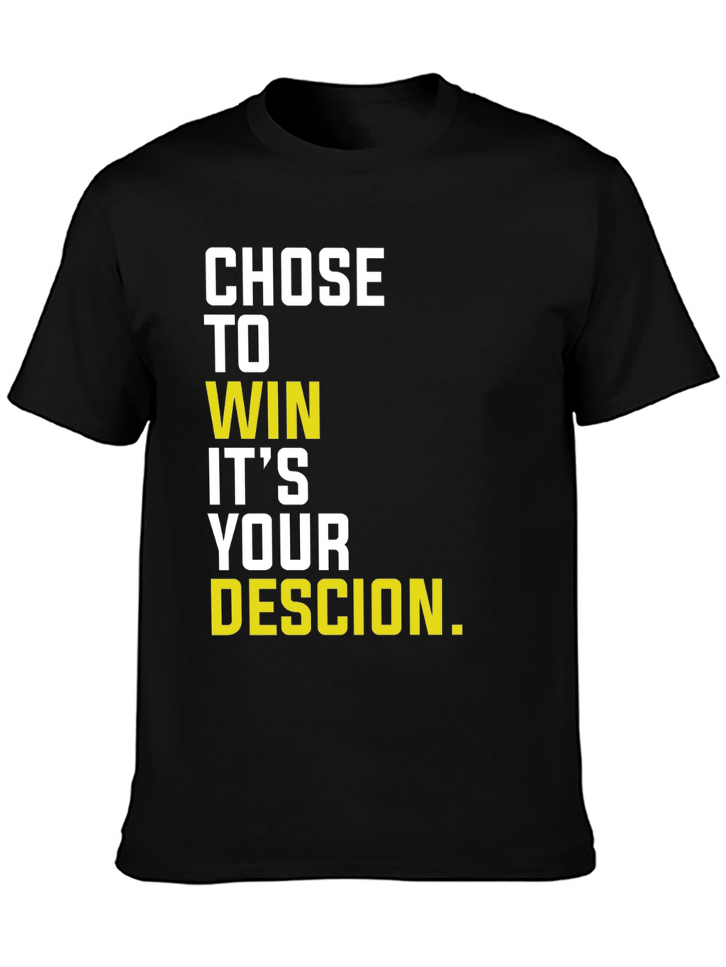 Motivational Chose to Win Graphic T-Shirt