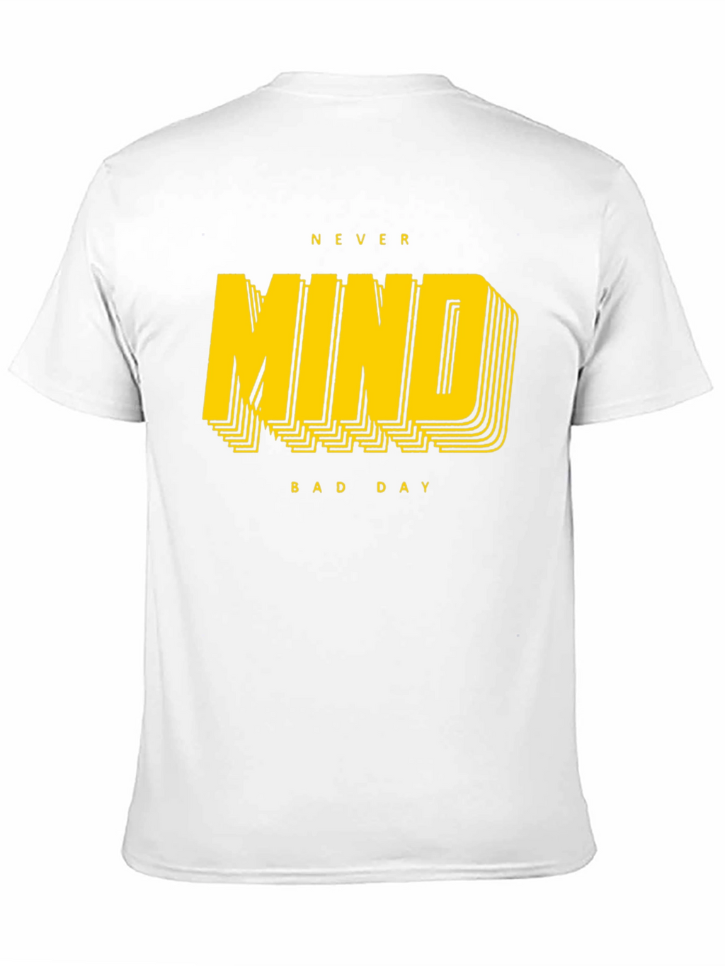 Never Mind Bad Day Graphic Tee