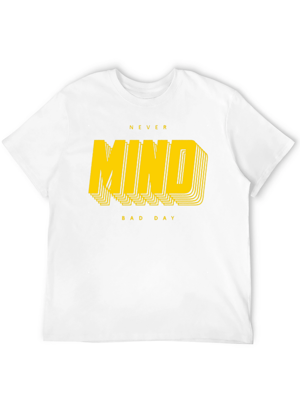 Never Mind Bad Day Graphic Tee