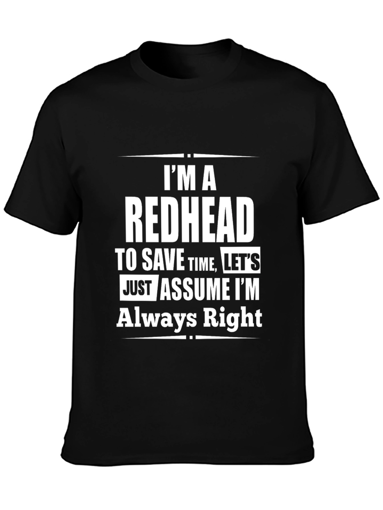 Redhead Humor T-Shirt - Always Right Statement Tee