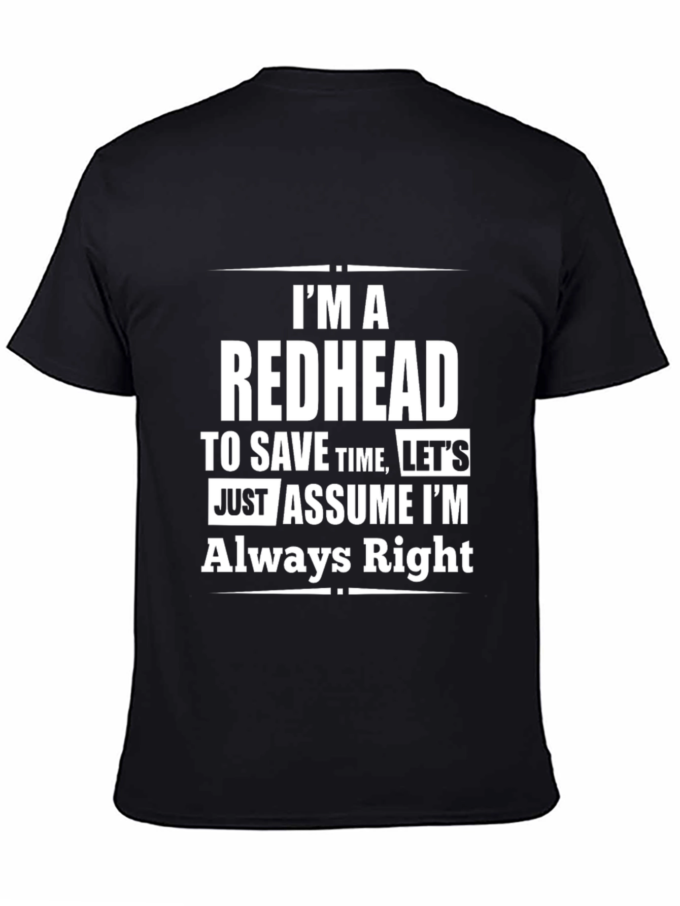 Redhead Humor T-Shirt - Always Right Statement Tee