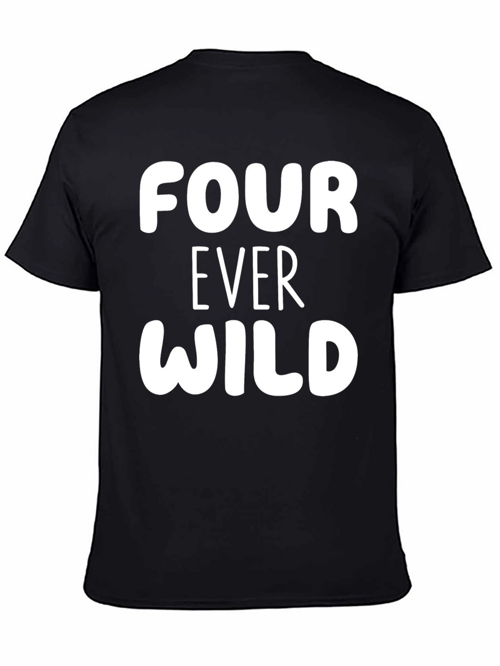 Four Ever Wild Black T-Shirt