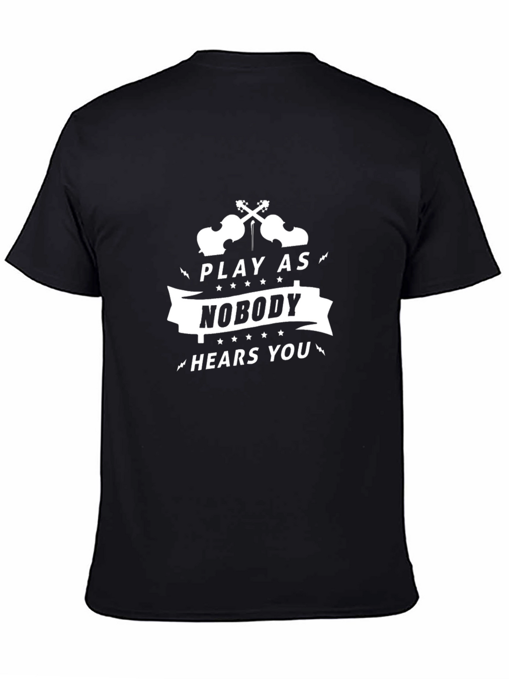Play As Nobody Hears You Black T-Shirt