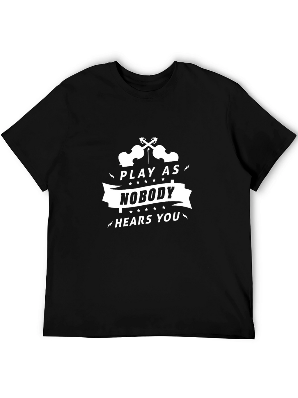 Play As Nobody Hears You Black T-Shirt