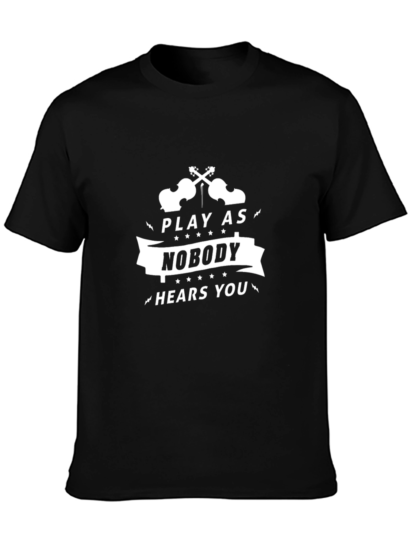Play As Nobody Hears You Black T-Shirt