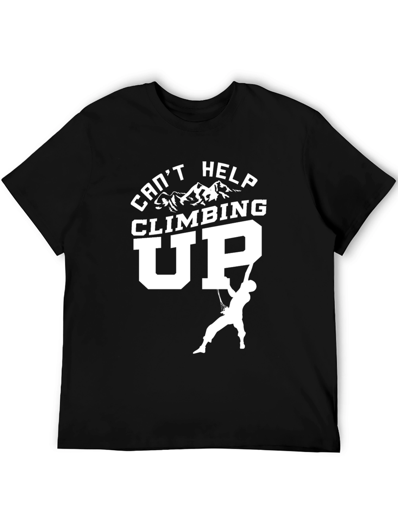 Cant Help Climbing Up T-Shirt