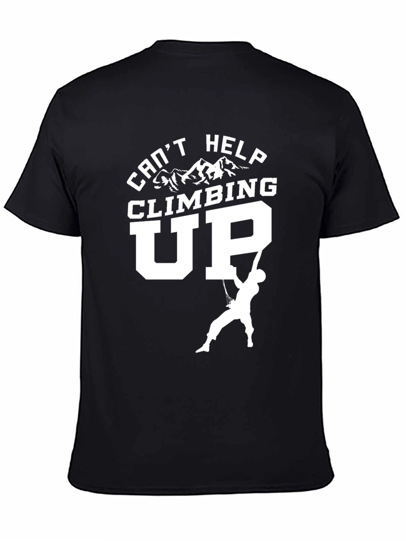 Cant Help Climbing Up T-Shirt