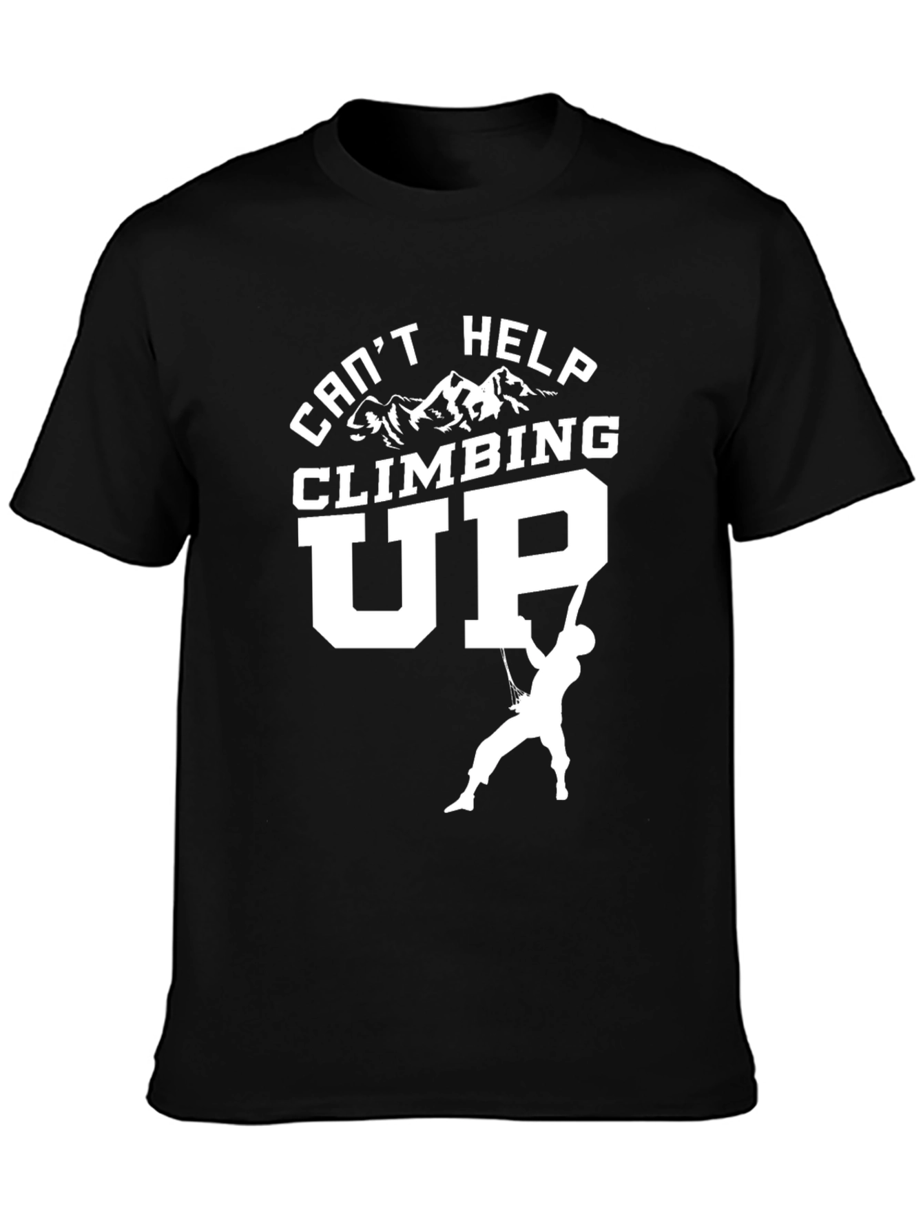 Cant Help Climbing Up T-Shirt